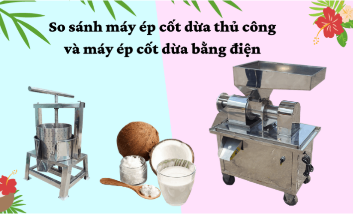 SO SÁNH MÁY ÉP CỐT DỪA THỦ CÔNG VÀ MÁY ÉP CỐT DỪA BẰNG ĐIỆN?